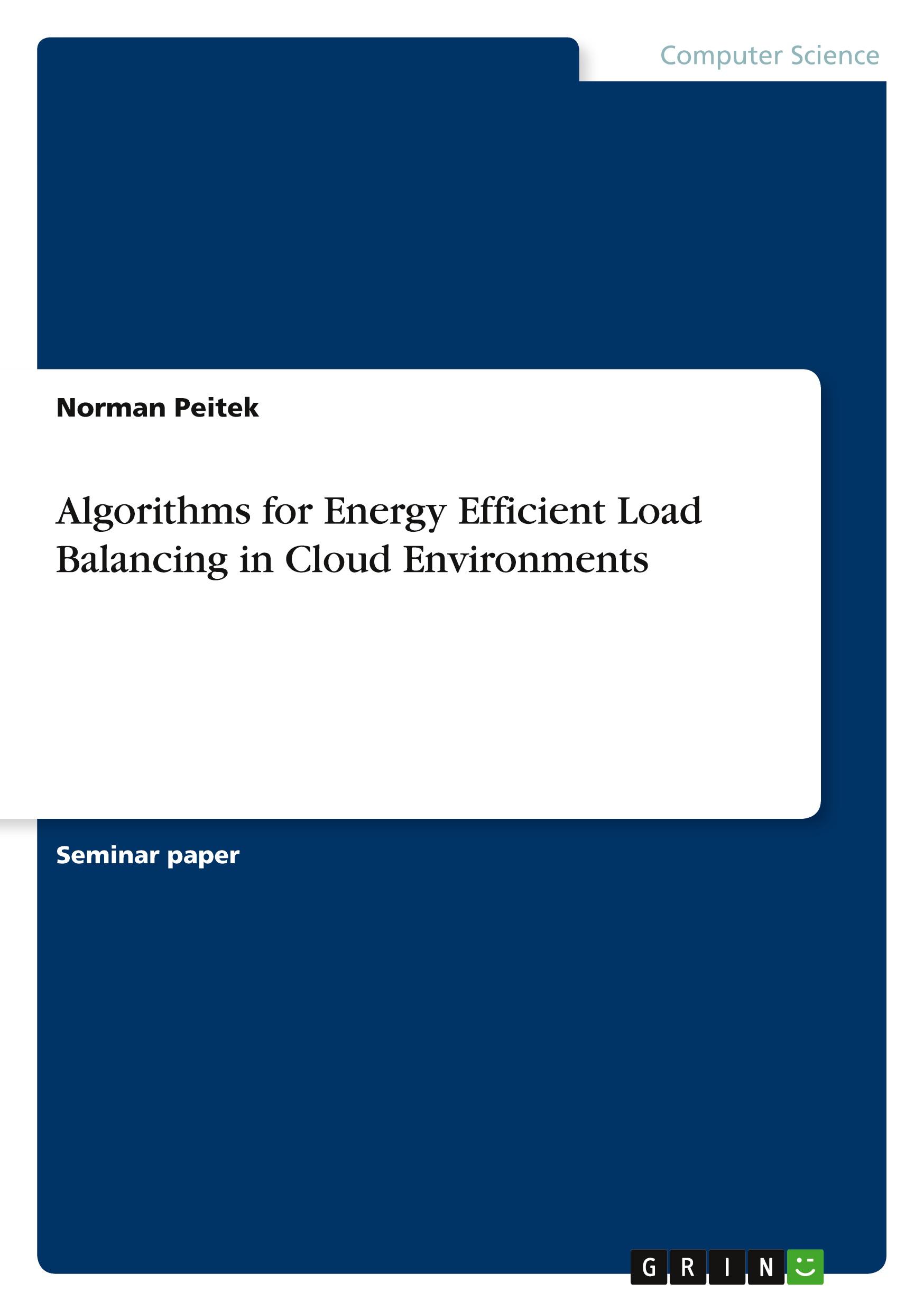 Algorithms for Energy Efficient Load Balancing in Cloud Environments