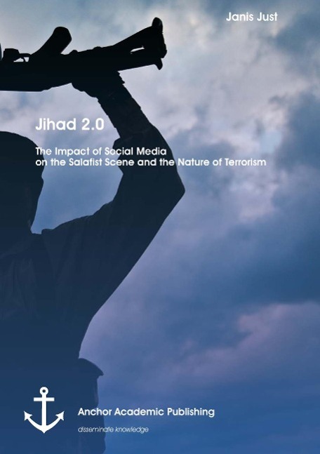 Jihad 2.0: The Impact of Social Media on the Salafist Scene and the Nature of Terrorism