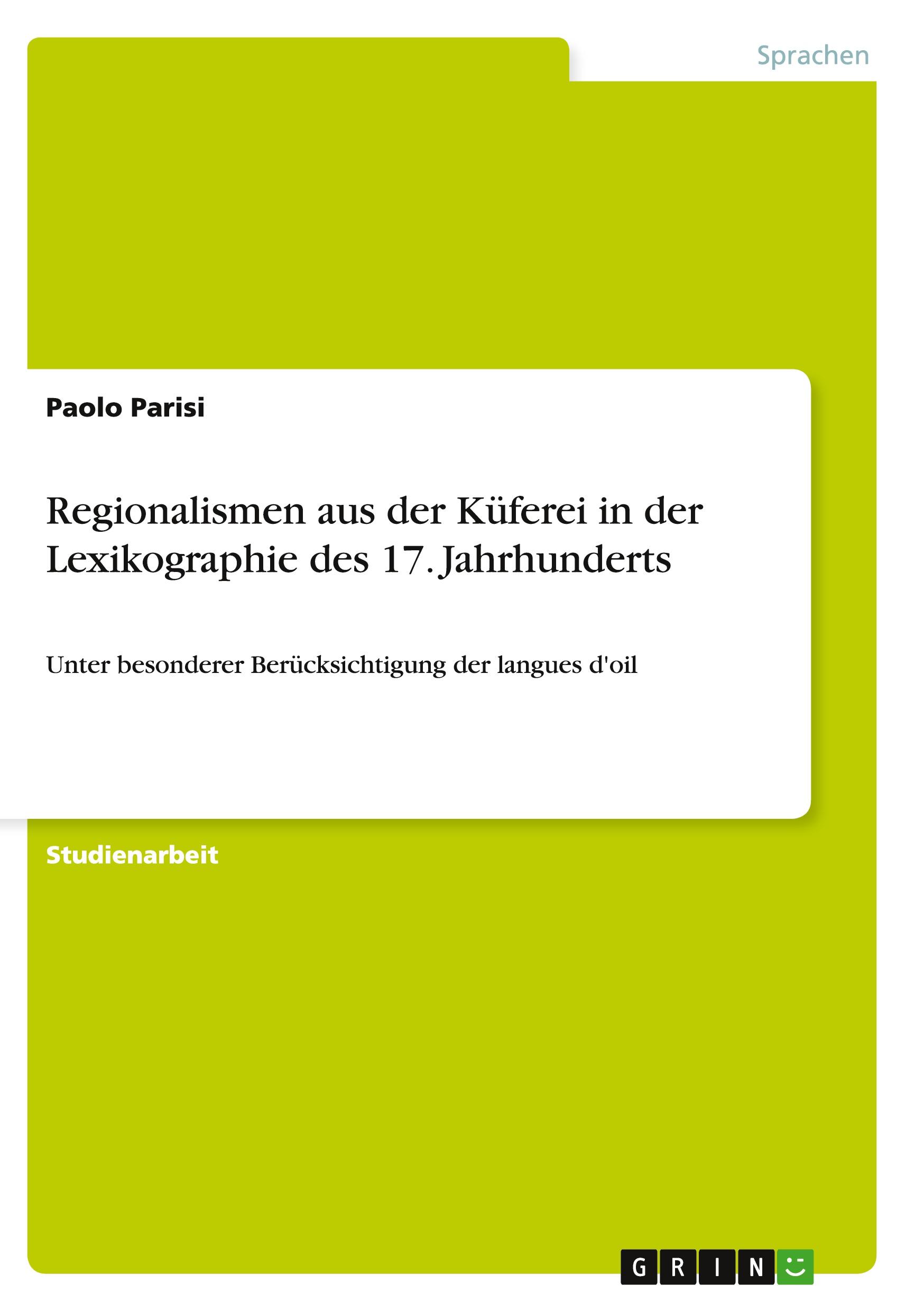 Regionalismen aus der Küferei in der Lexikographie des 17. Jahrhunderts