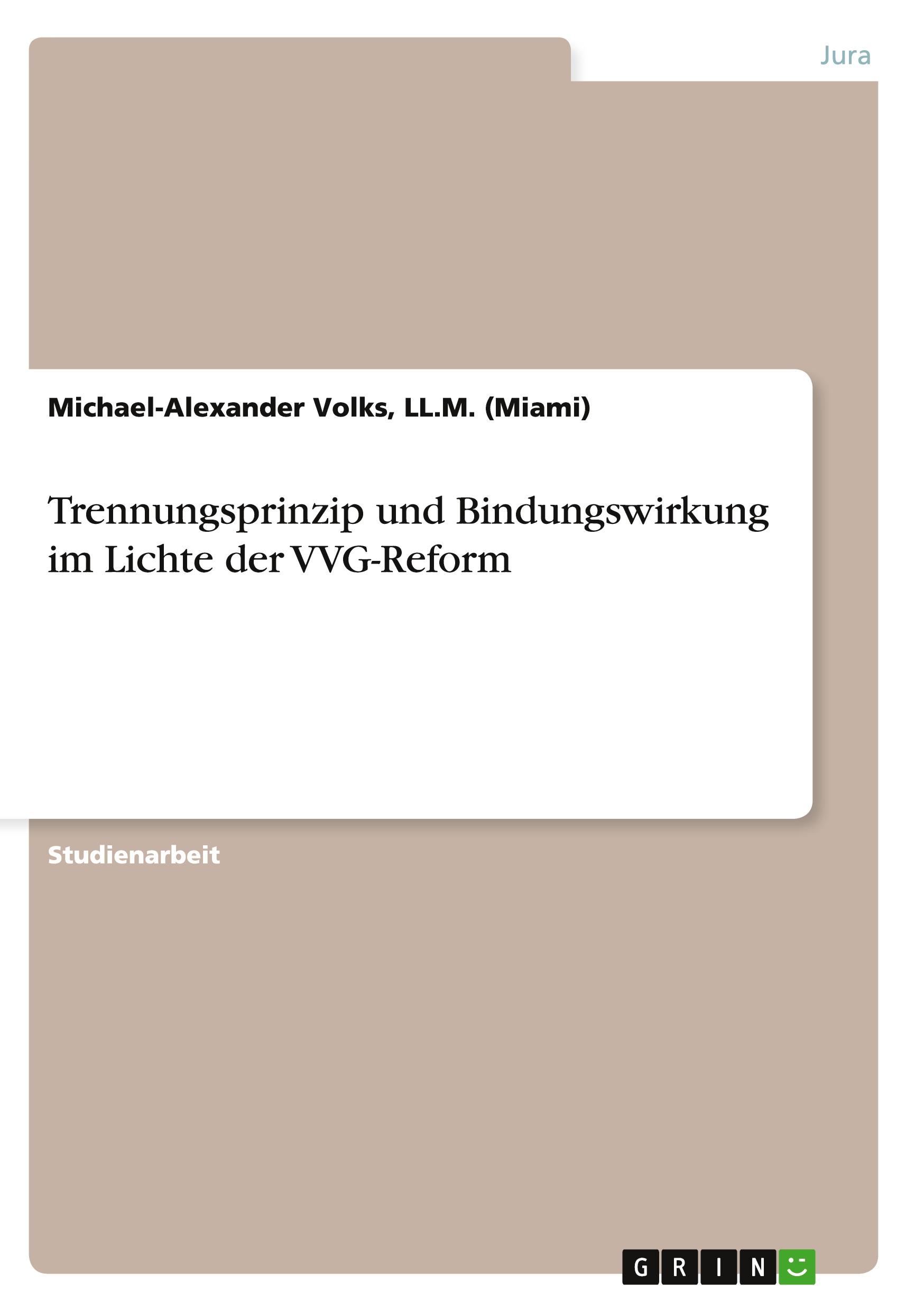 Trennungsprinzip und Bindungswirkung im Lichte der VVG-Reform