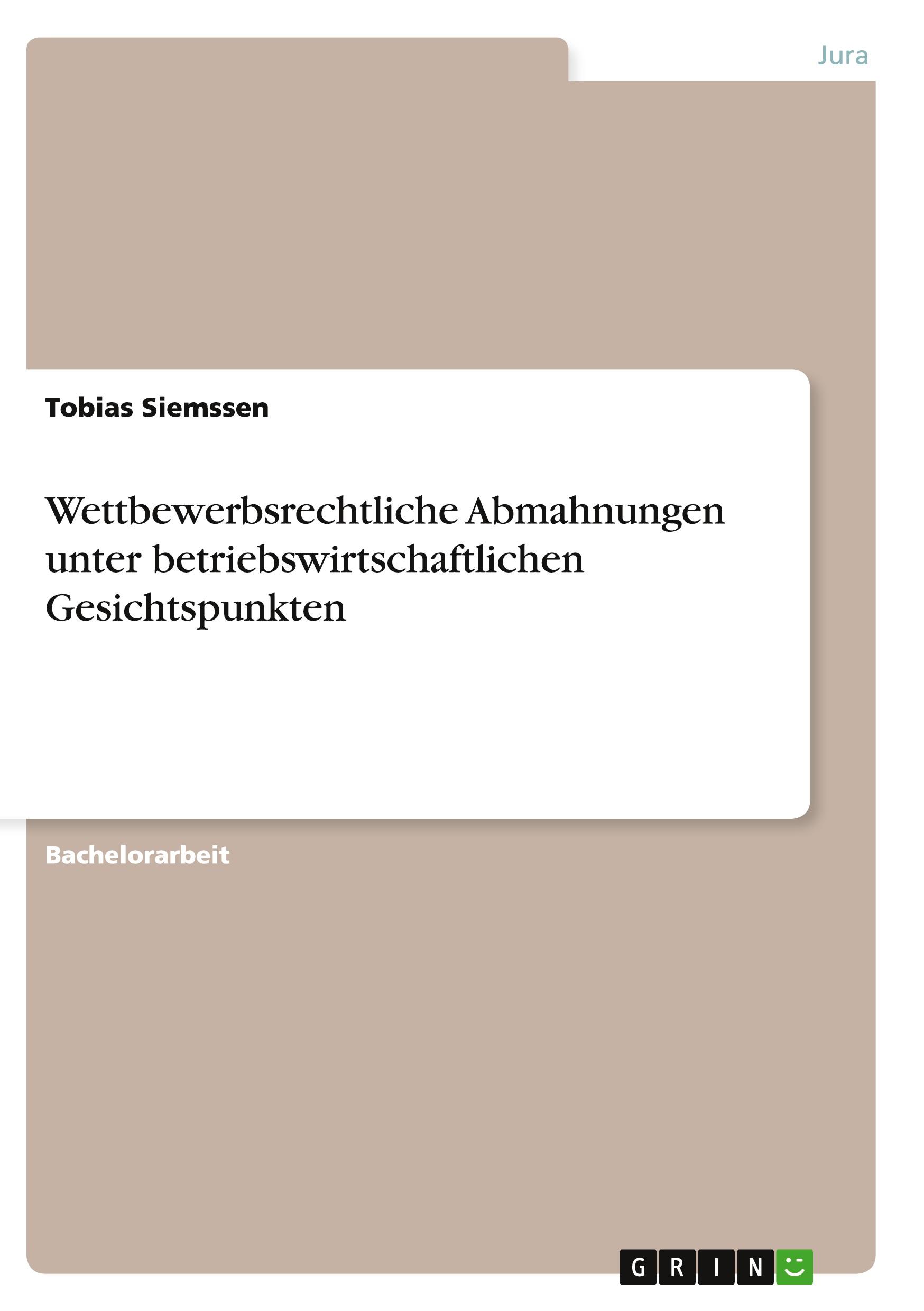 Wettbewerbsrechtliche Abmahnungen unter betriebswirtschaftlichen Gesichtspunkten