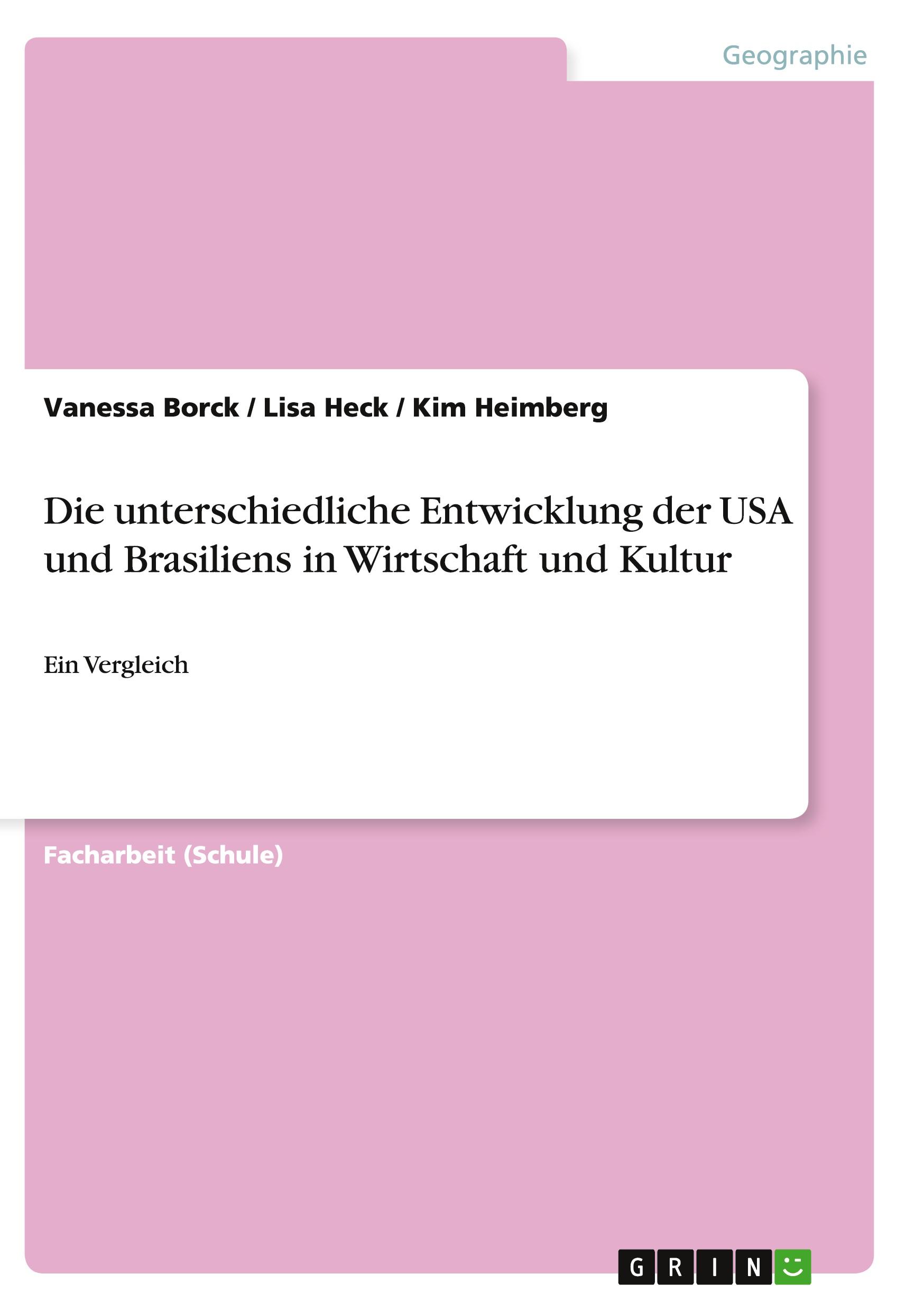 Die unterschiedliche Entwicklung der USA und Brasiliens in Wirtschaft und Kultur