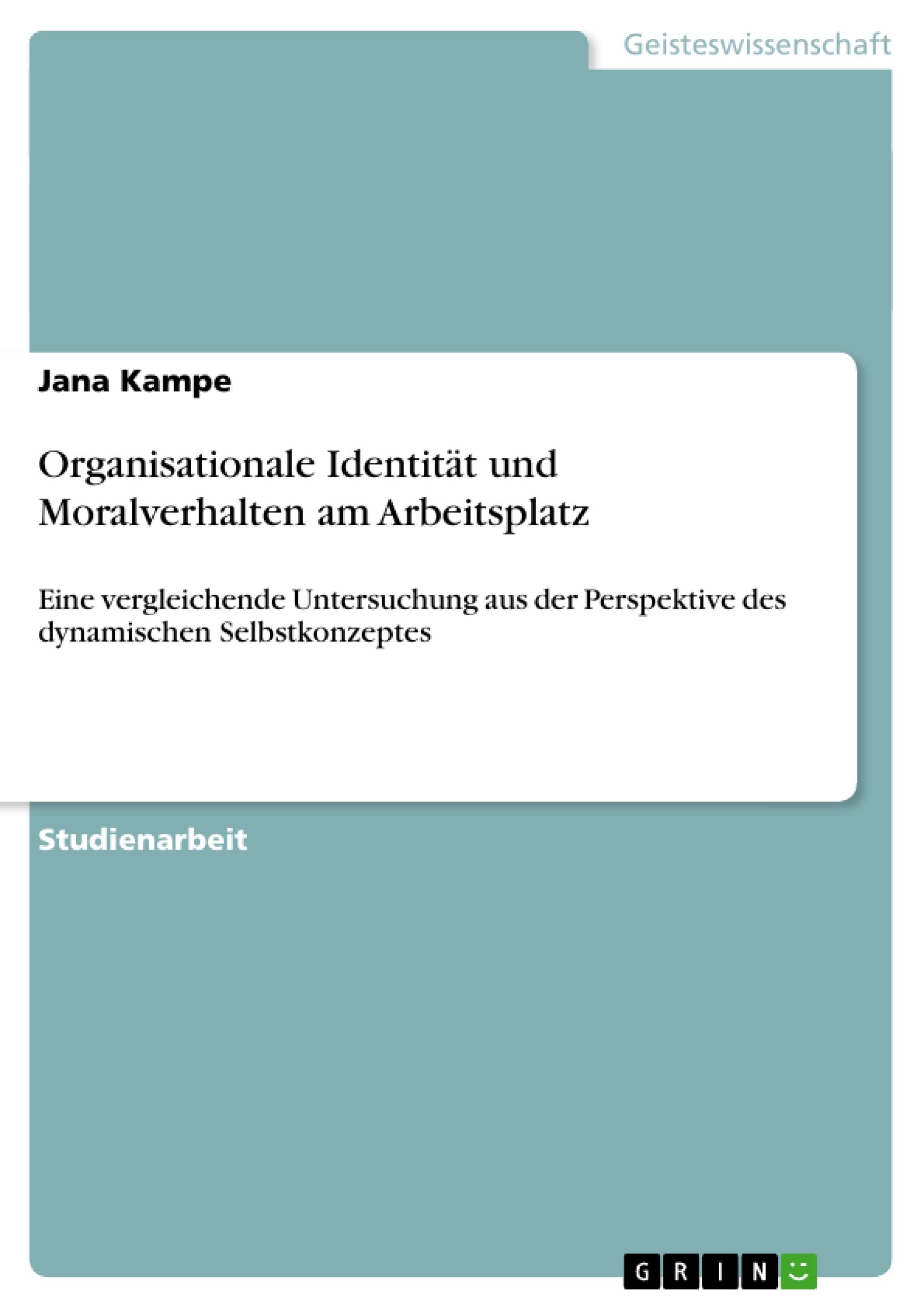 Organisationale Identität und Moralverhalten am Arbeitsplatz