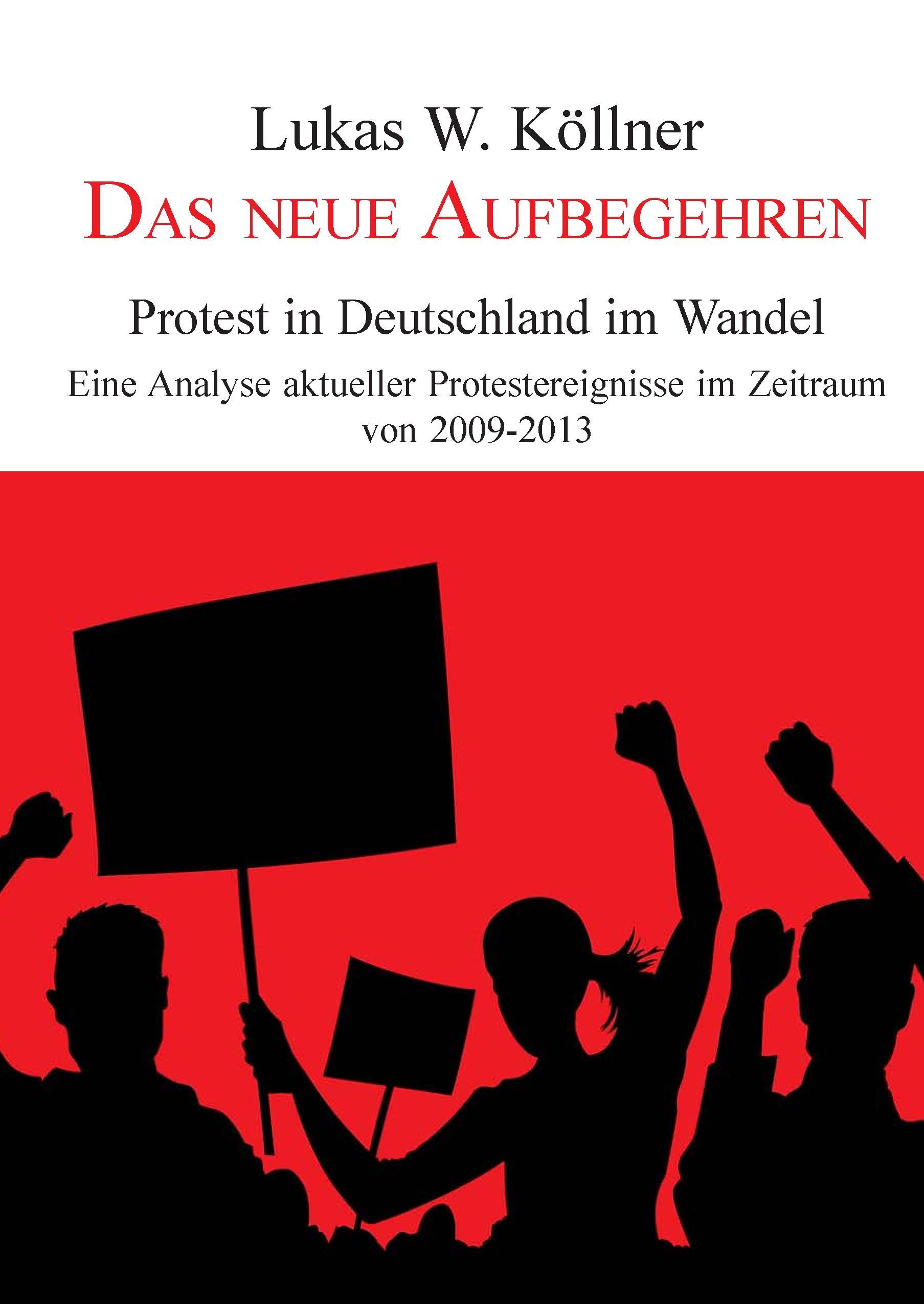 Das neue Aufbegehren - Protest in Deutschland im Wandel