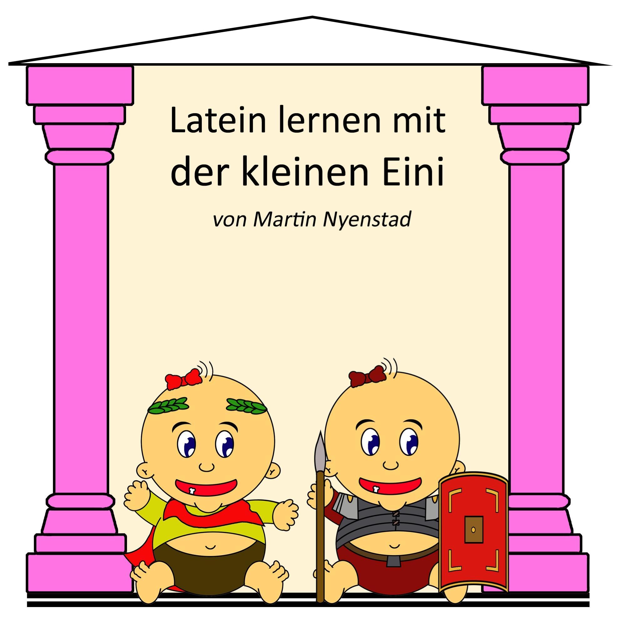 Latein lernen mit der kleinen Eini