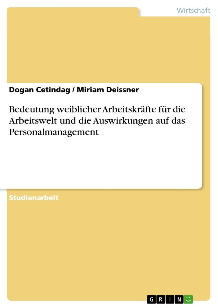 Bedeutung weiblicher Arbeitskräfte für die Arbeitswelt und die Auswirkungen auf das Personalmanagement