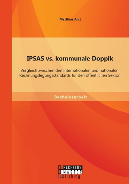 IPSAS vs. kommunale Doppik: Vergleich zwischen den internationalen und nationalen Rechnungslegungsstandards für den öffentlichen Sektor