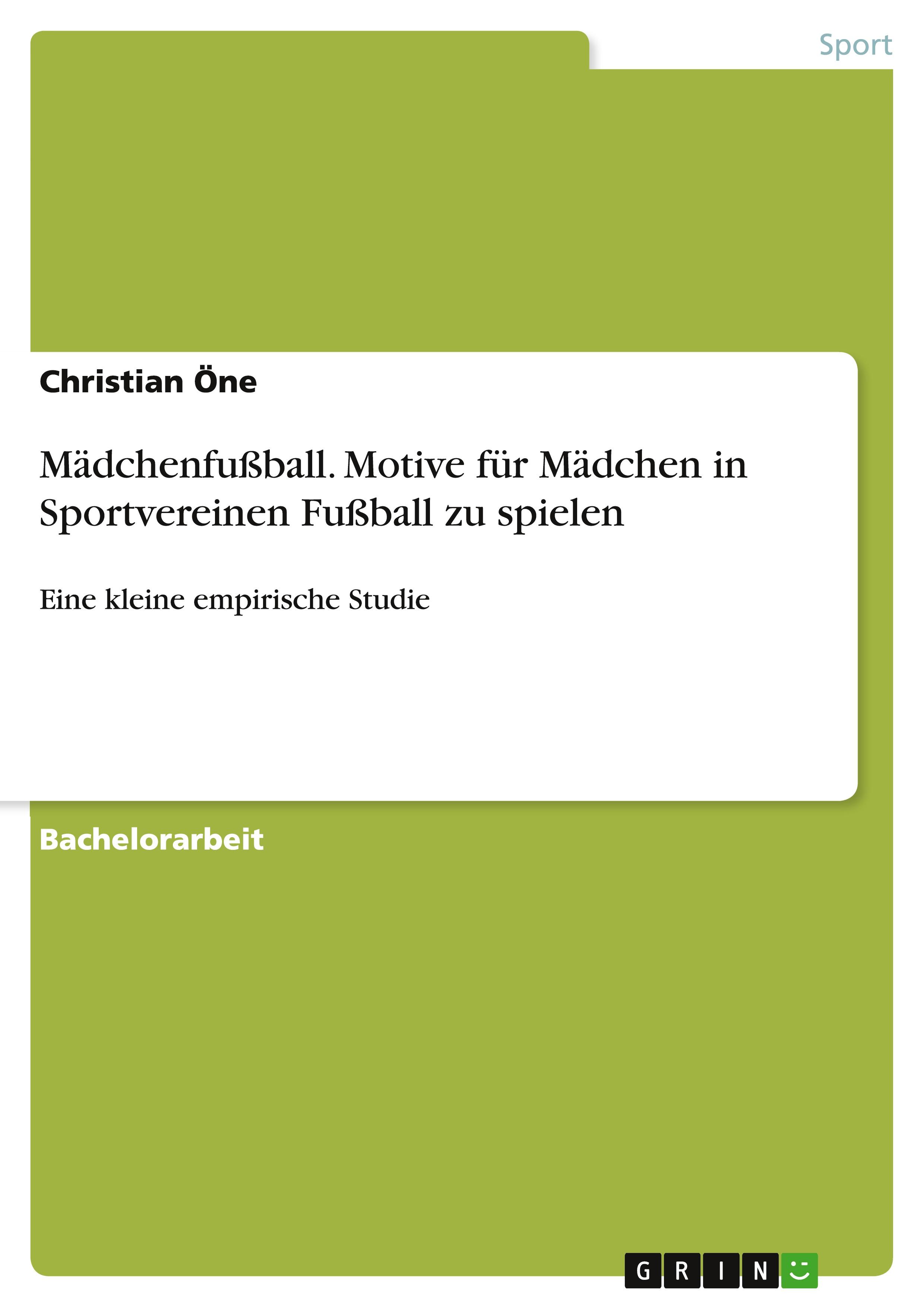 Mädchenfußball. Motive für Mädchen in Sportvereinen Fußball zu spielen