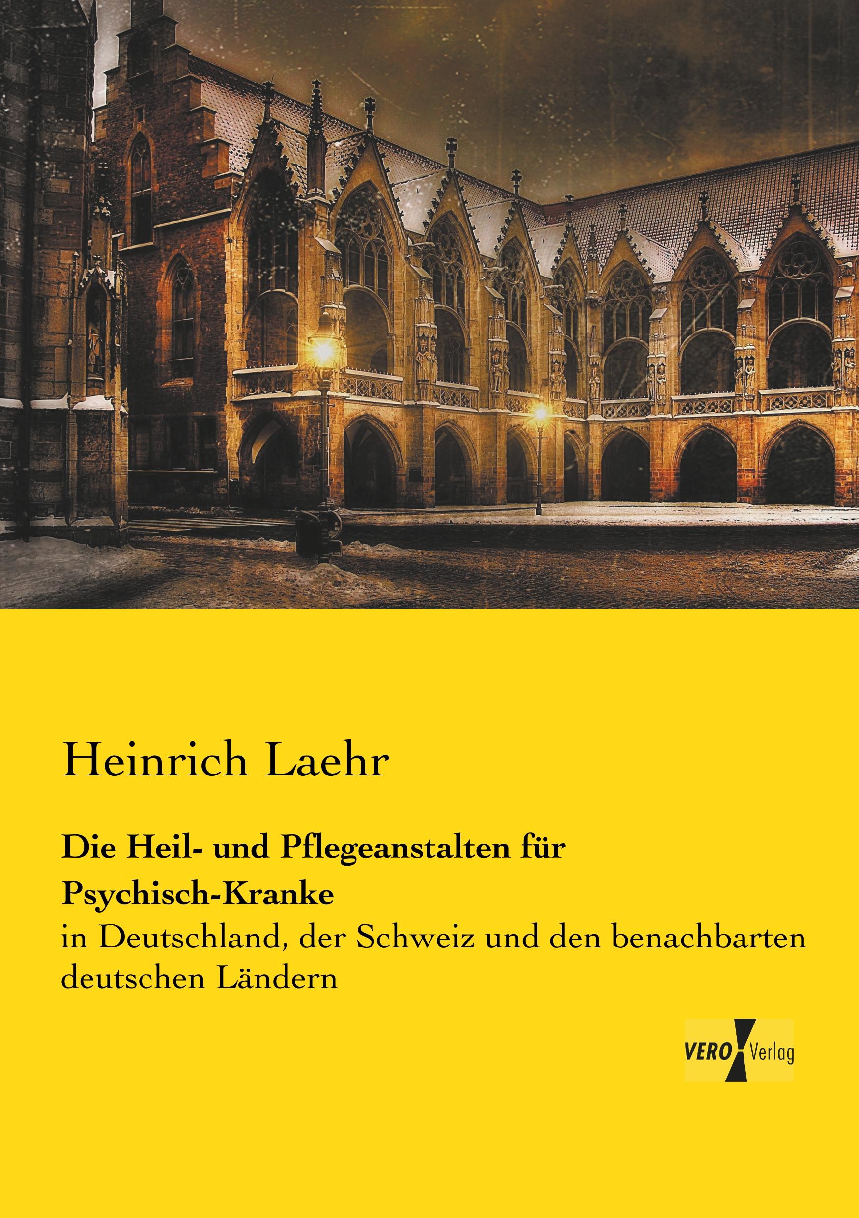 Die Heil- und Pflegeanstalten für Psychisch-Kranke