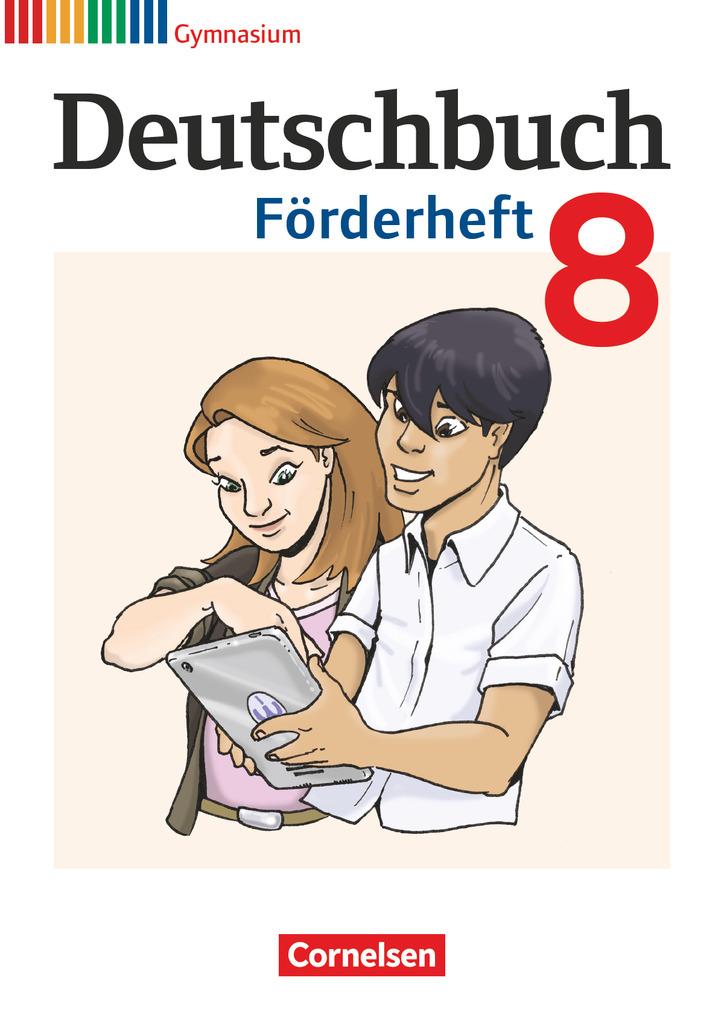 Deutschbuch 8. Schuljahr. Förderheft Gymnasium