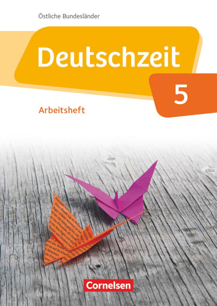 Deutschzeit 5. Schuljahr. Arbeitsheft mit Lösungen. Östliche Bundesländer und Berlin