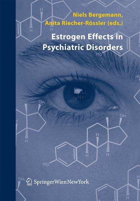 Estrogen Effects in Psychiatric Disorders