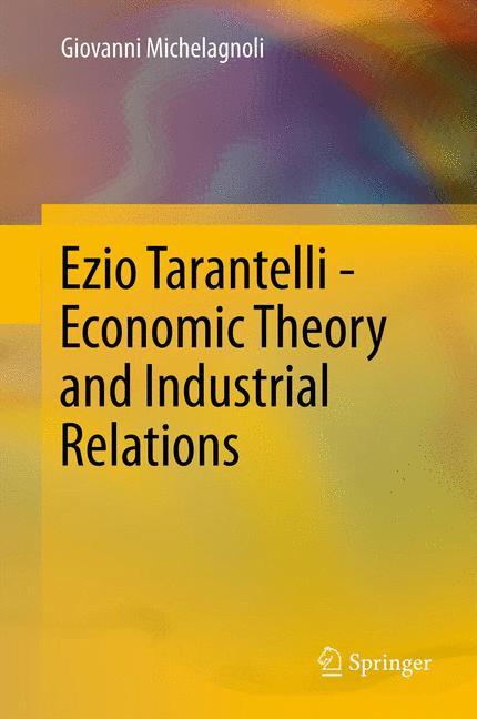 Ezio Tarantelli - Economic Theory and Industrial Relations