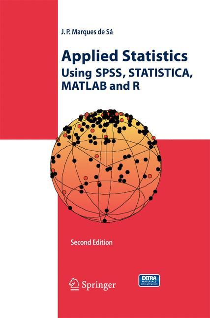 Applied Statistics Using SPSS, STATISTICA, MATLAB and R