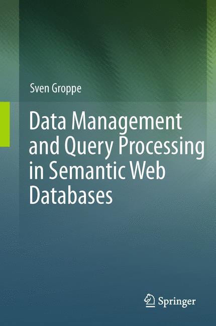 Data Management and Query Processing in Semantic Web Databases