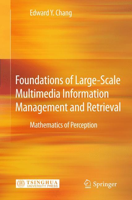 Foundations of Large-Scale Multimedia Information Management and Retrieval