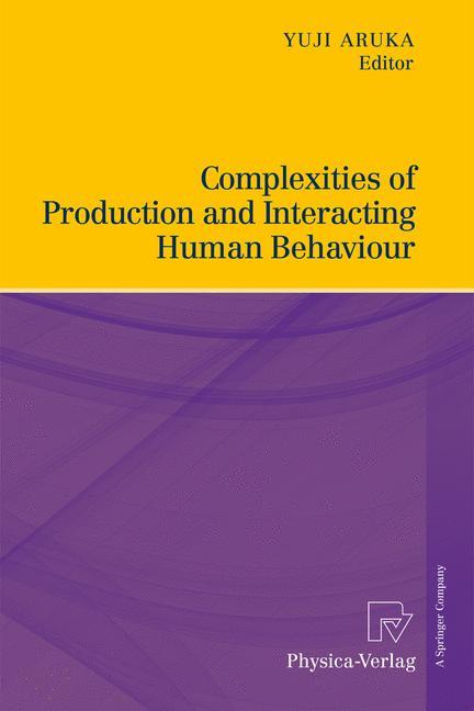 Complexities of Production and Interacting Human Behaviour