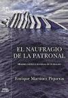 El naufragio de la patronal : memoria crítica e ilustrada de un fracaso