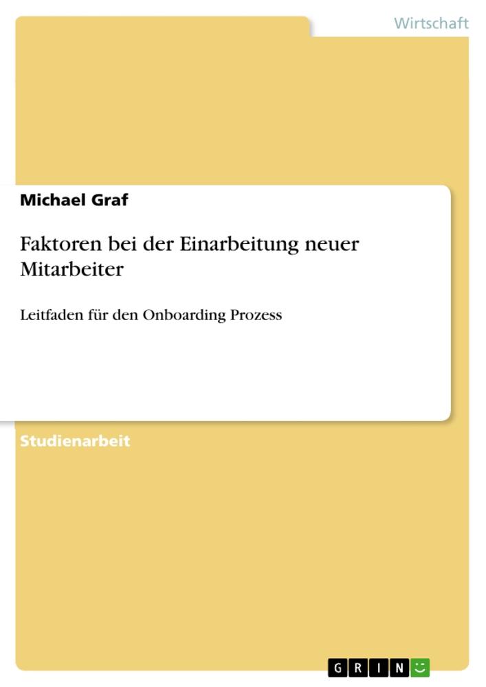 Faktoren bei der Einarbeitung neuer Mitarbeiter