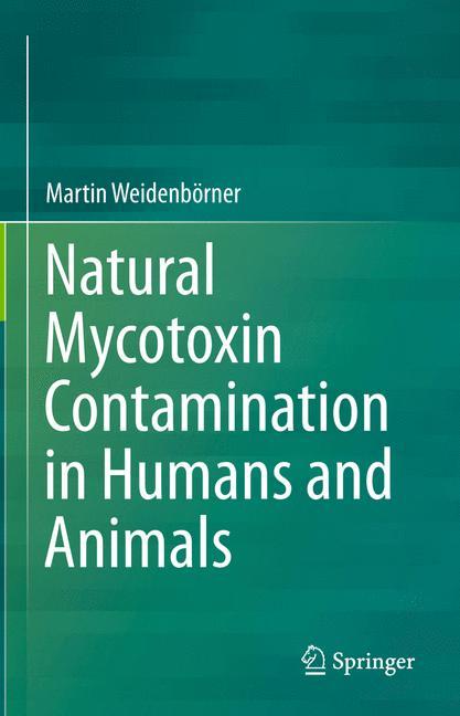 Natural Mycotoxin Contamination in Humans and Animals