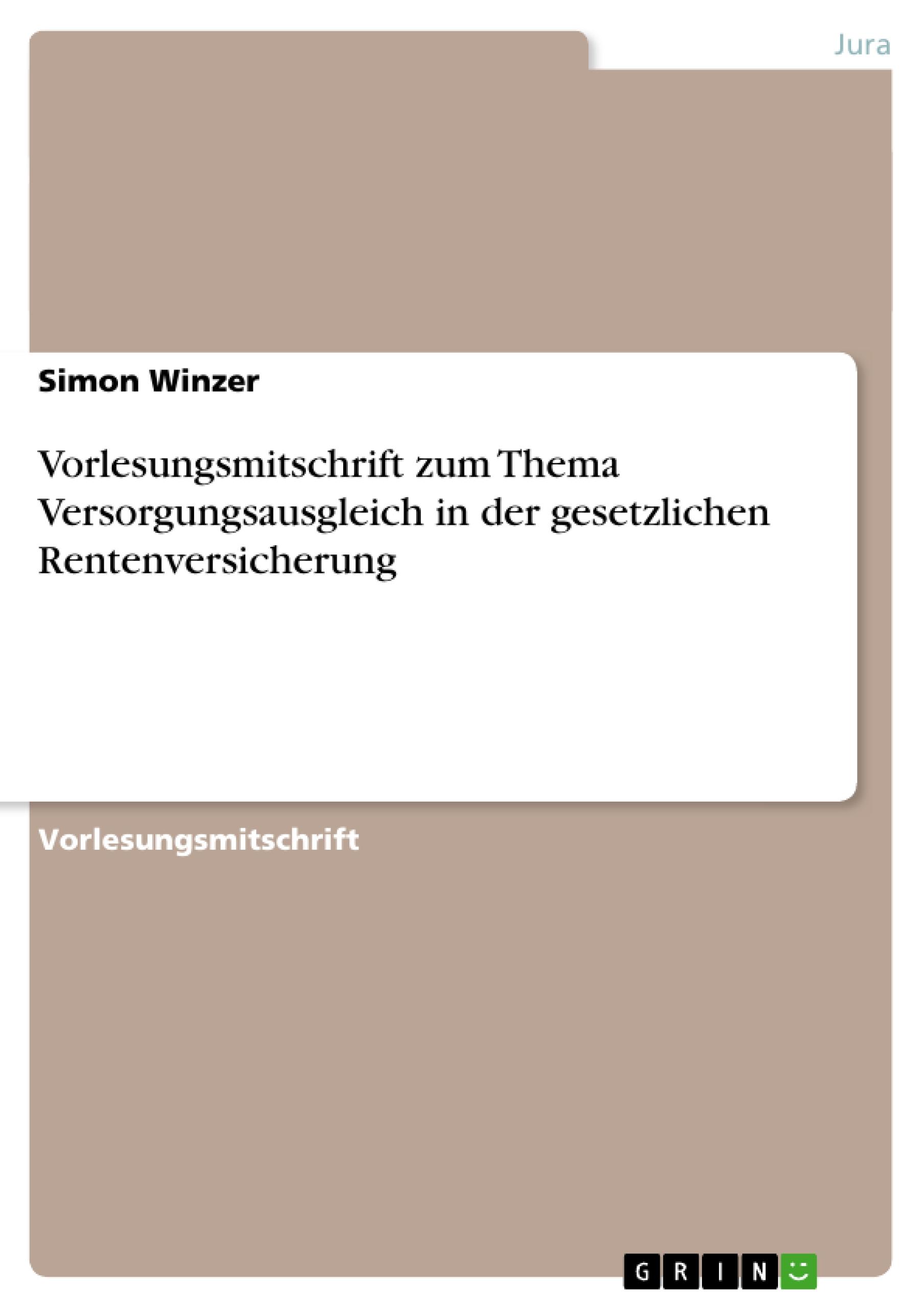 Vorlesungsmitschrift zum Thema Versorgungsausgleich in der gesetzlichen Rentenversicherung