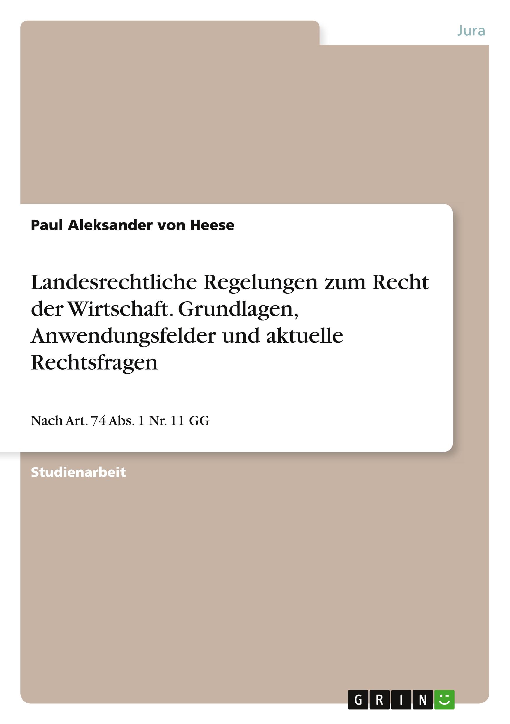 Landesrechtliche Regelungen zum Recht der Wirtschaft. Grundlagen, Anwendungsfelder und aktuelle Rechtsfragen