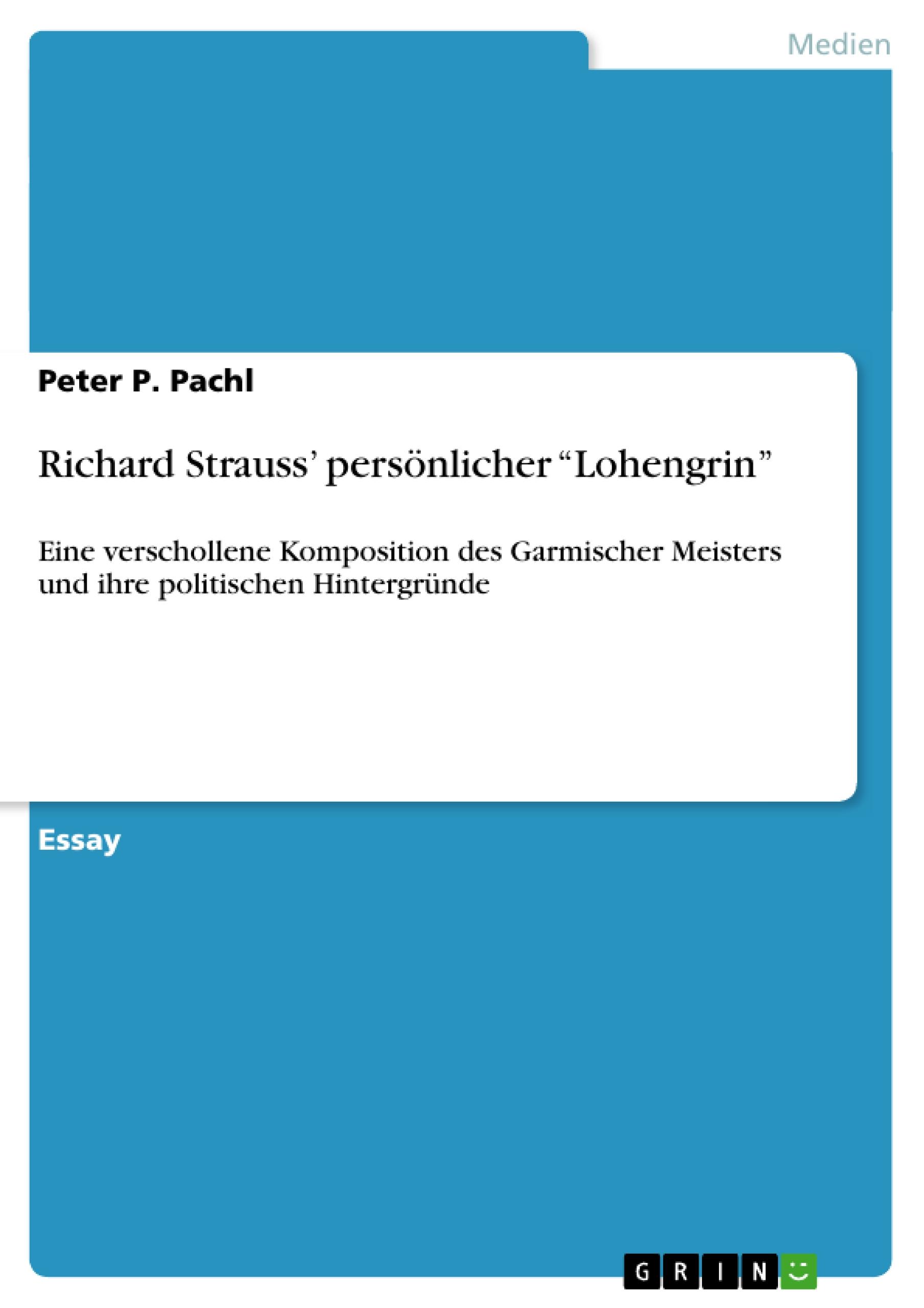 Richard Strauss¿ persönlicher ¿Lohengrin¿