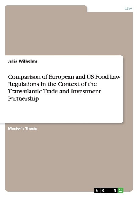 Comparison of European and US Food Law Regulations in the Context of the Transatlantic Trade and Investment Partnership