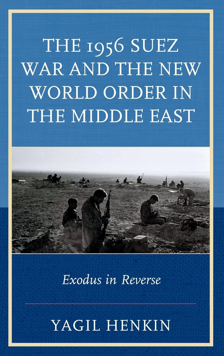 The 1956 Suez War and the New World Order in the Middle East