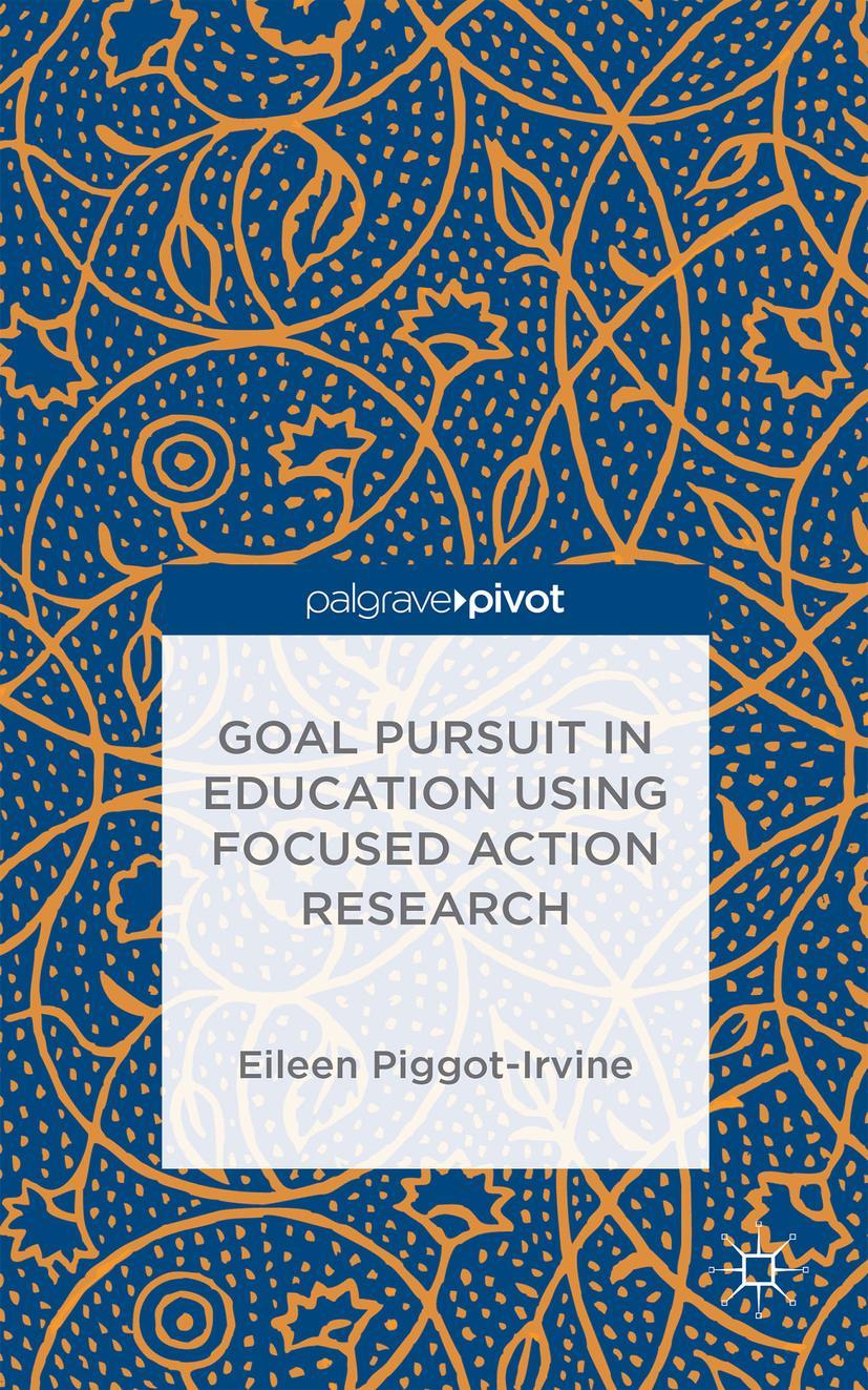 Goal Pursuit in Education Using Focused Action Research