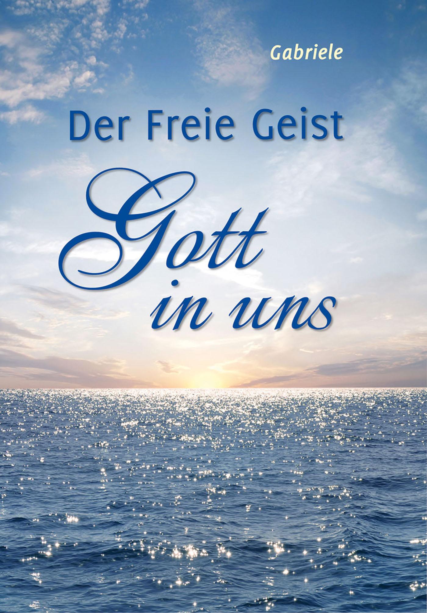 Der Freie Geist Gott in uns