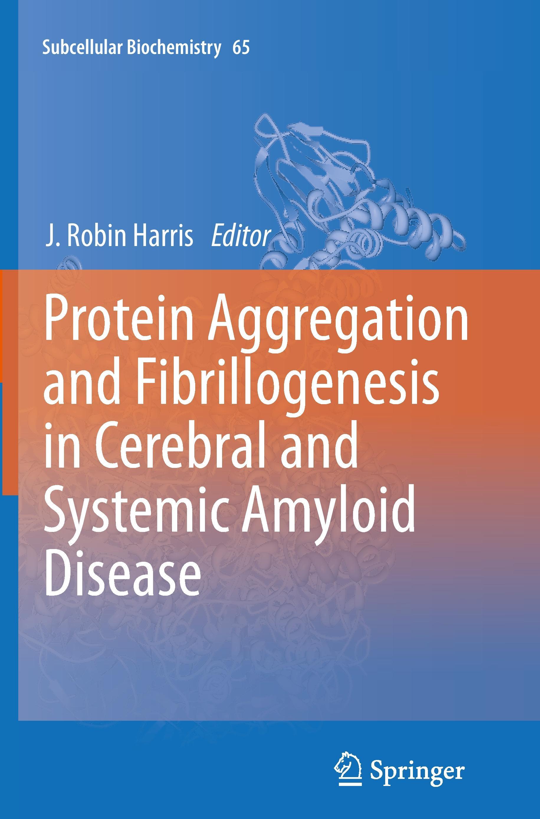 Protein Aggregation and Fibrillogenesis in Cerebral and Systemic Amyloid Disease