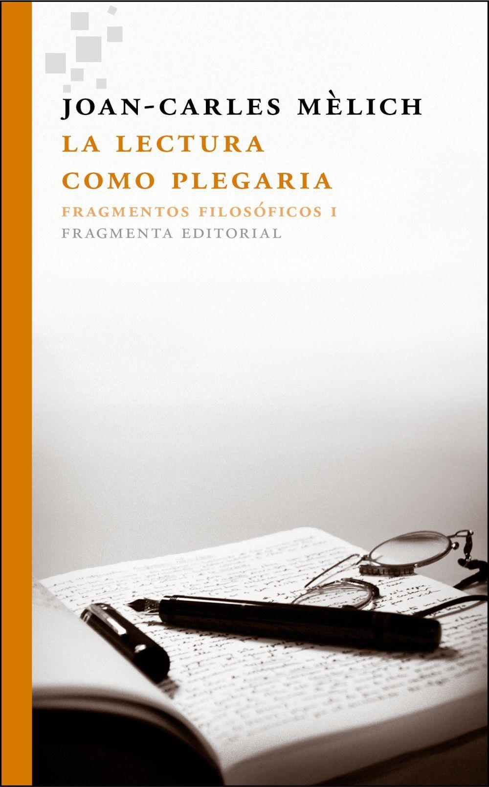 La lectura como plegaria : Fragmentos filosóficos I