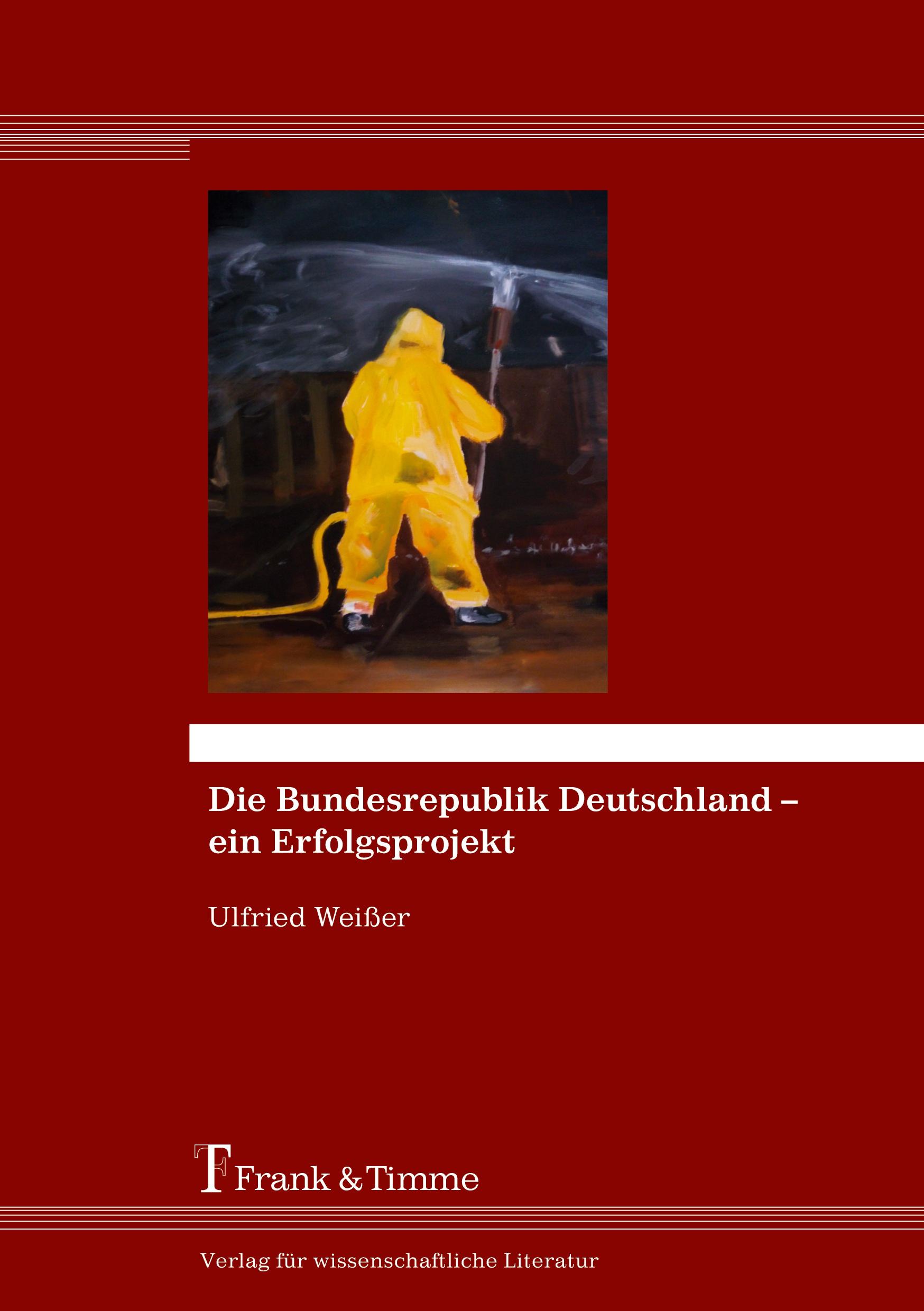 Die Bundesrepublik Deutschland ¿ ein Erfolgsprojekt