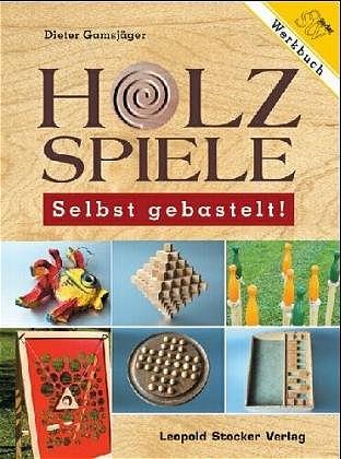 Holzspiele - Selbst gebastelt!