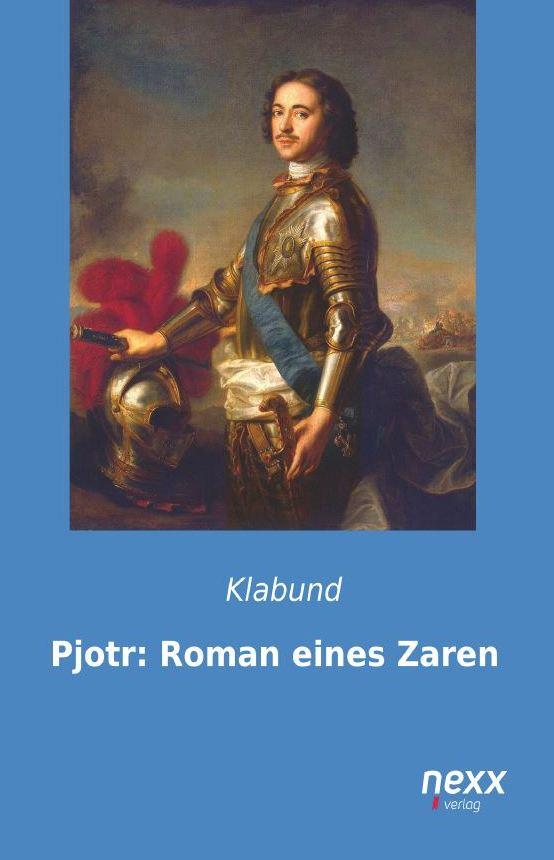 Pjotr: Roman eines Zaren