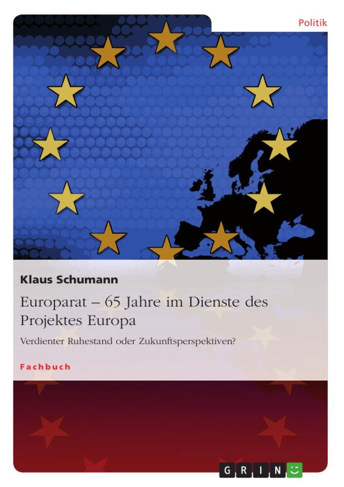 Europarat ¿ 65 Jahre im Dienste des Projektes Europa