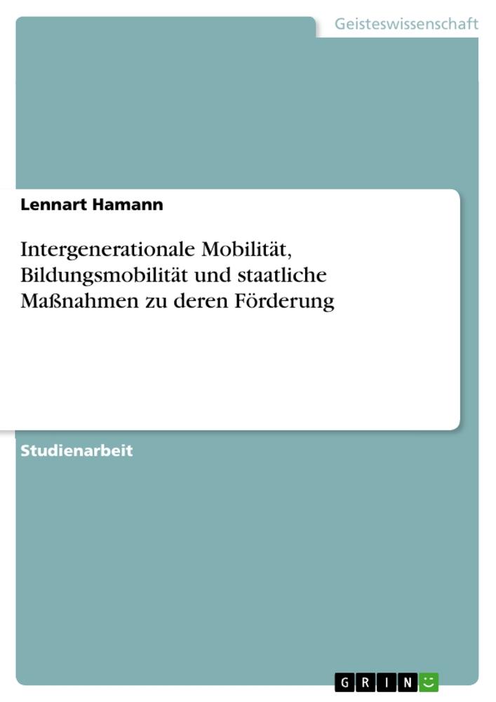 Intergenerationale Mobilität, Bildungsmobilität und staatliche Maßnahmen zu deren Förderung