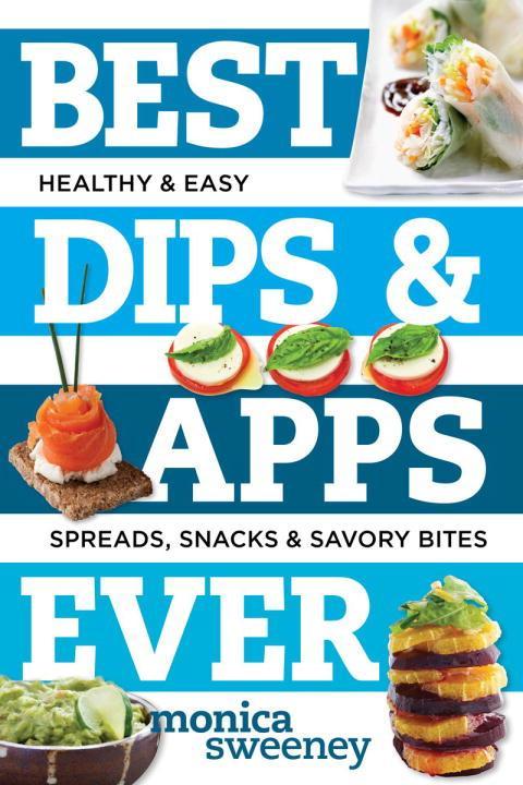 Best Dips and Apps Ever