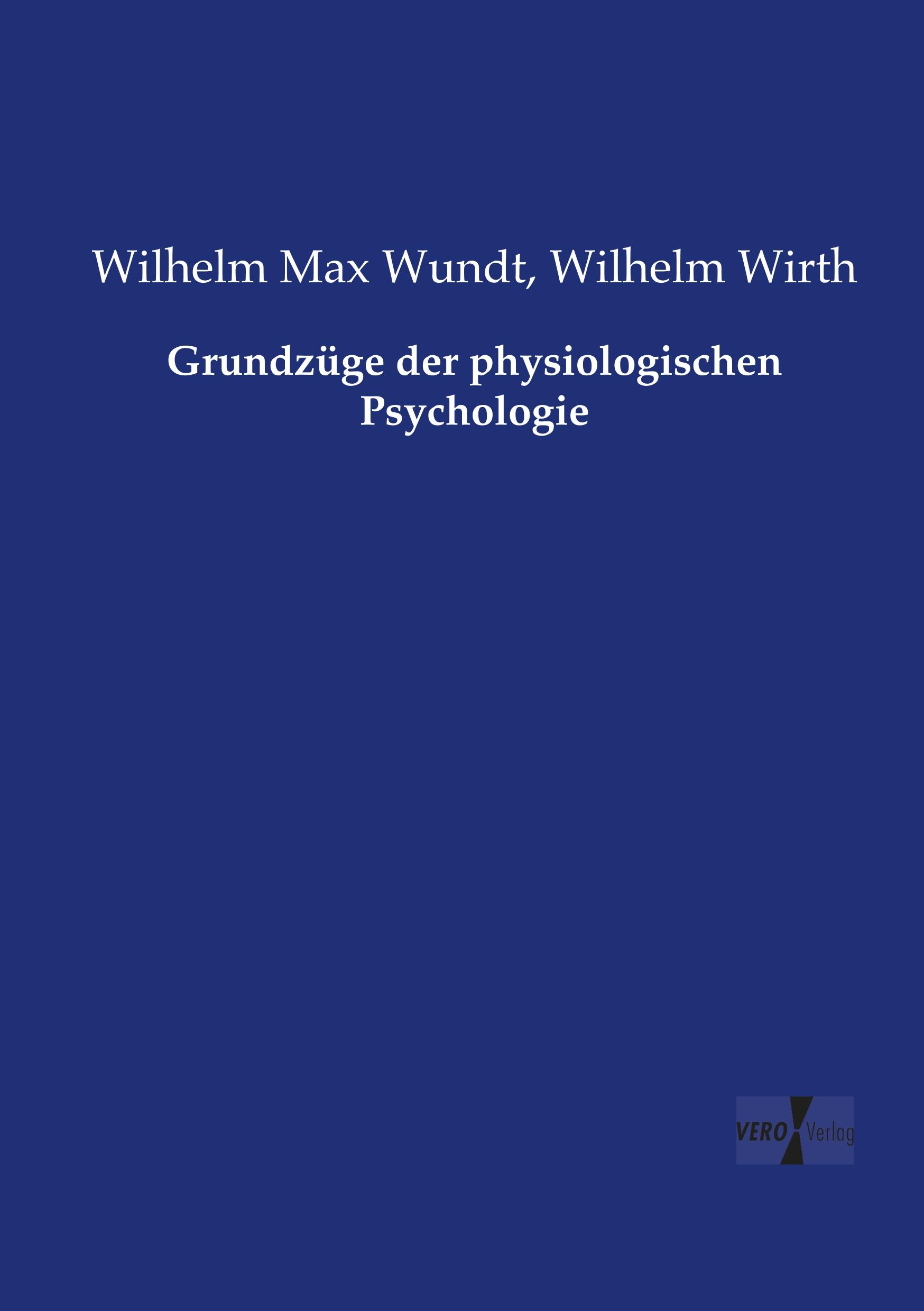 Grundzüge der physiologischen Psychologie