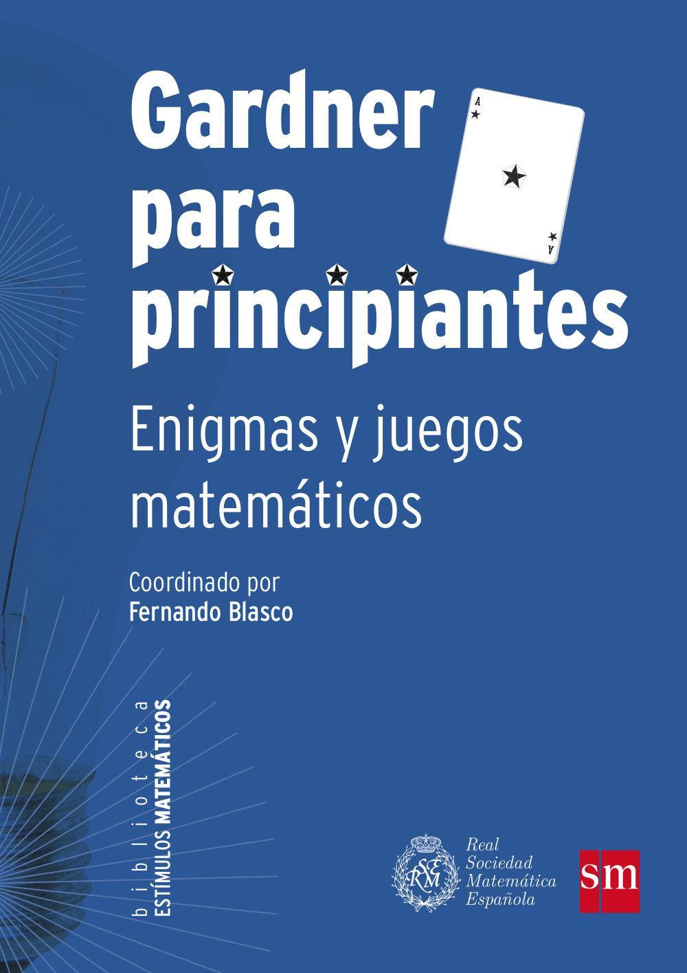 Gardner para principiantes : Enigmas y juegos matemáticos