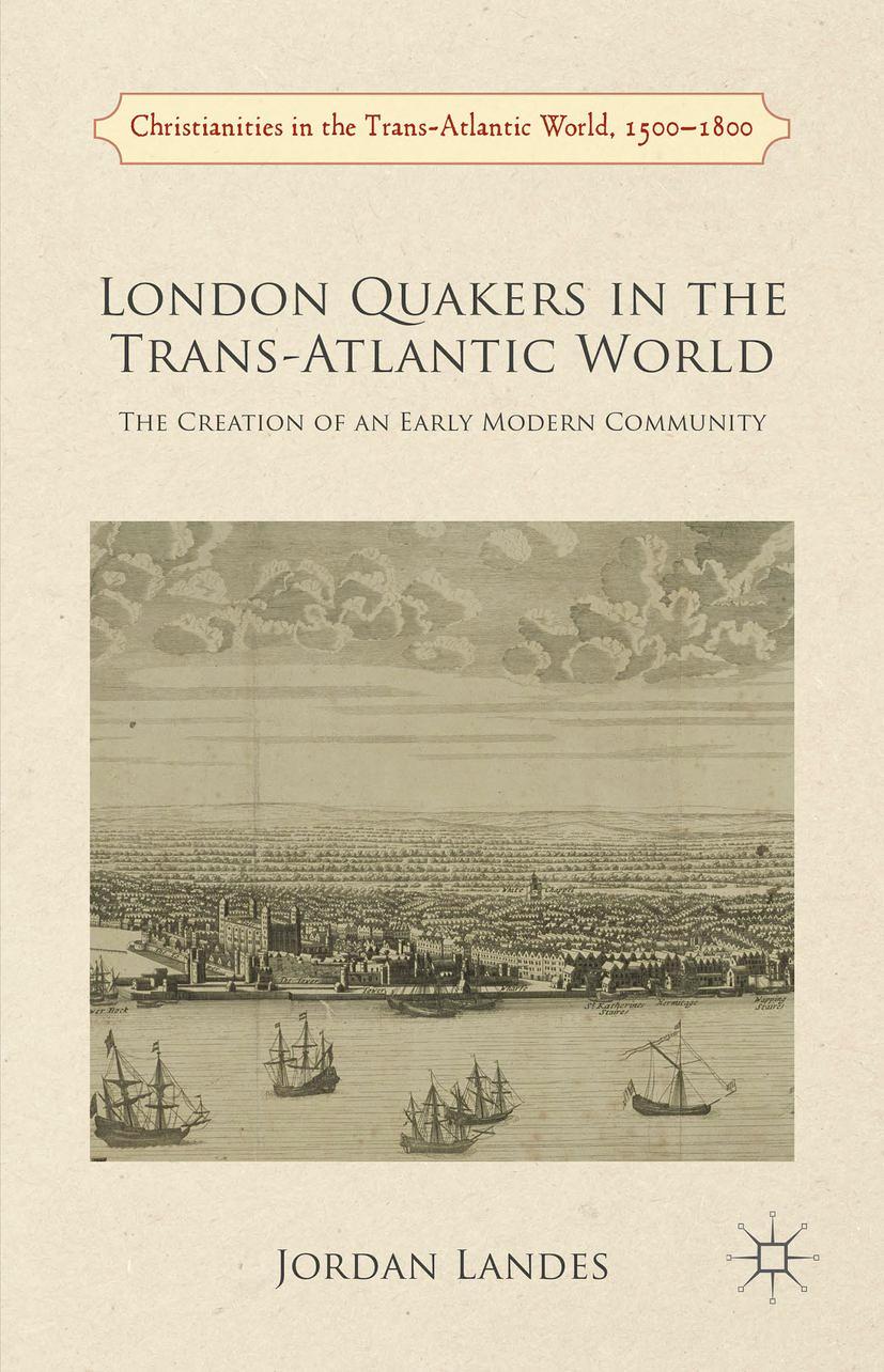 London Quakers in the Trans-Atlantic World