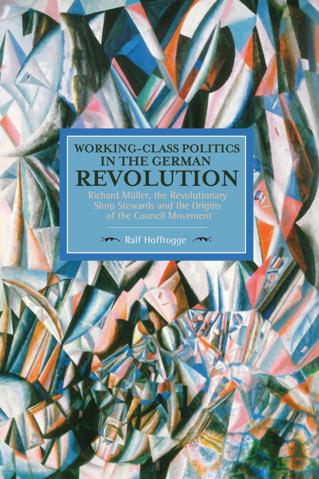 Working-Class Politics in the German Revolution