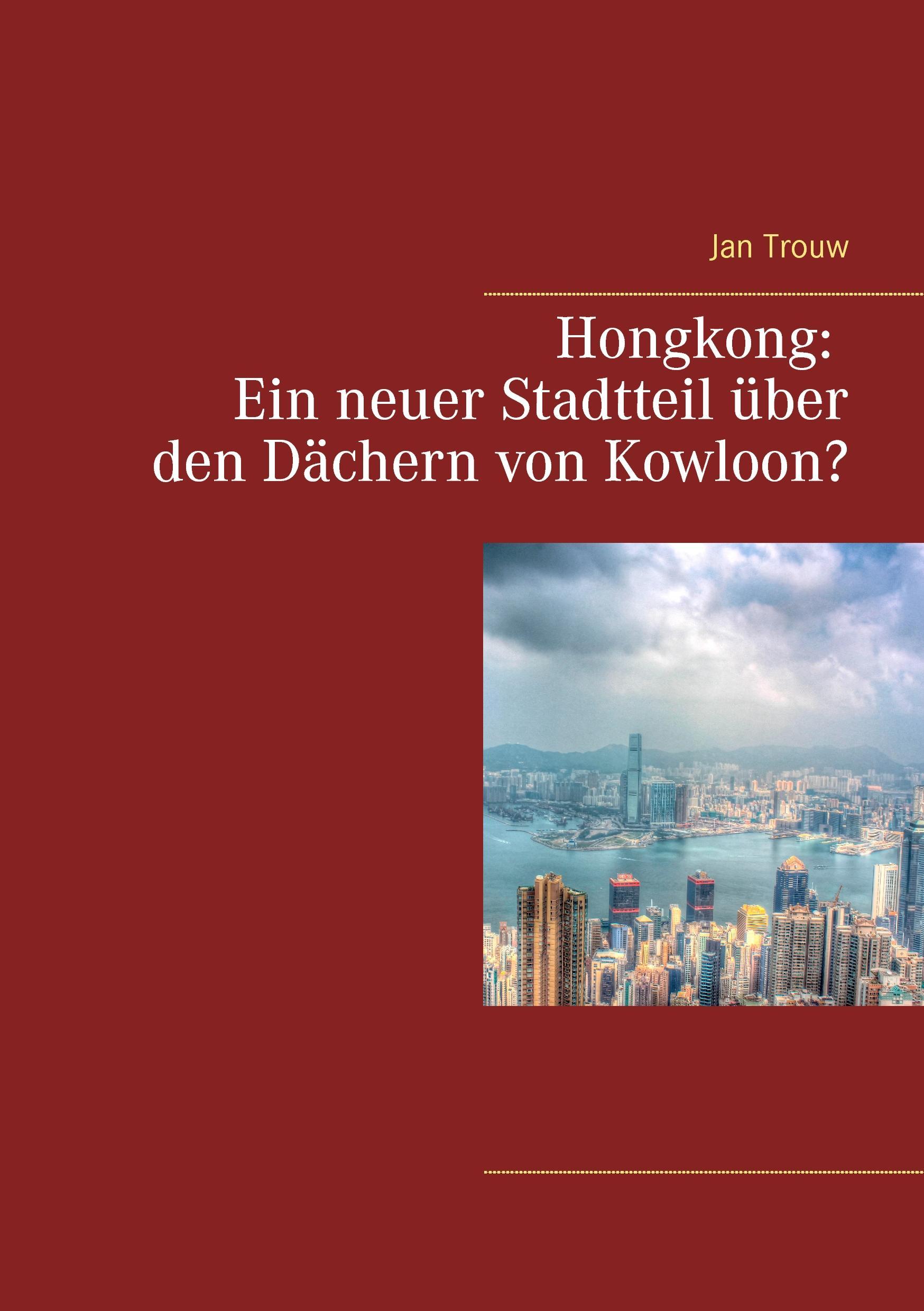 Hongkong: Ein neuer Stadtteil über den Dächern von Kowloon?