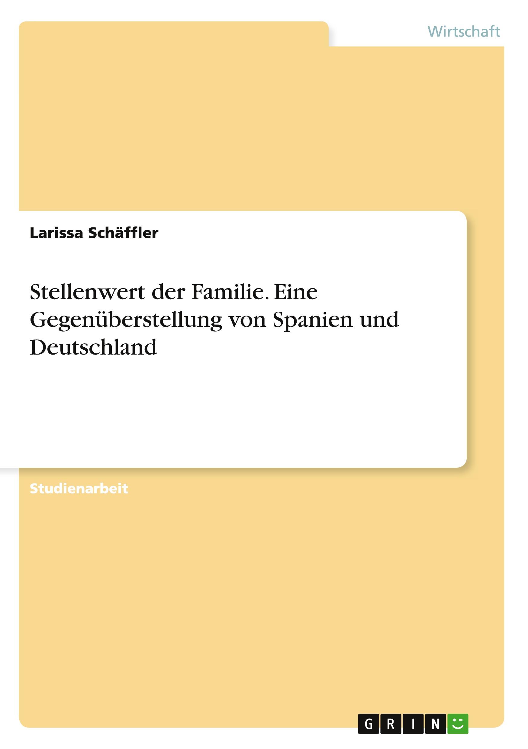 Stellenwert der Familie. Eine Gegenüberstellung von Spanien und Deutschland