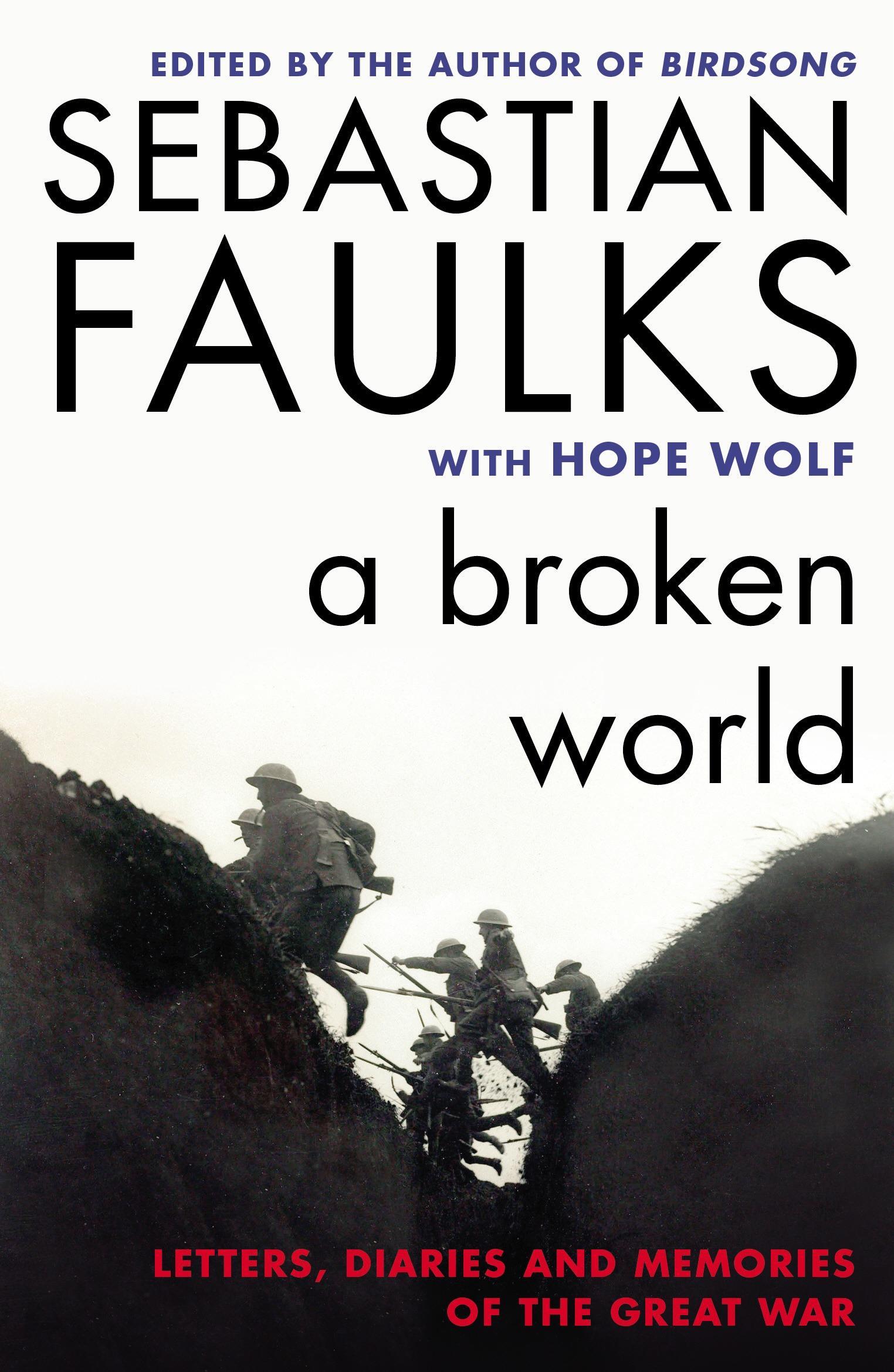 A Broken World: Letters, Diaries and Memories of the Great War