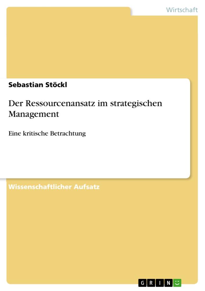 Der Ressourcenansatz im strategischen Management