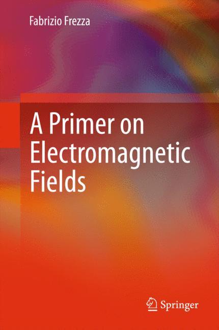 A Primer on Electromagnetic Fields