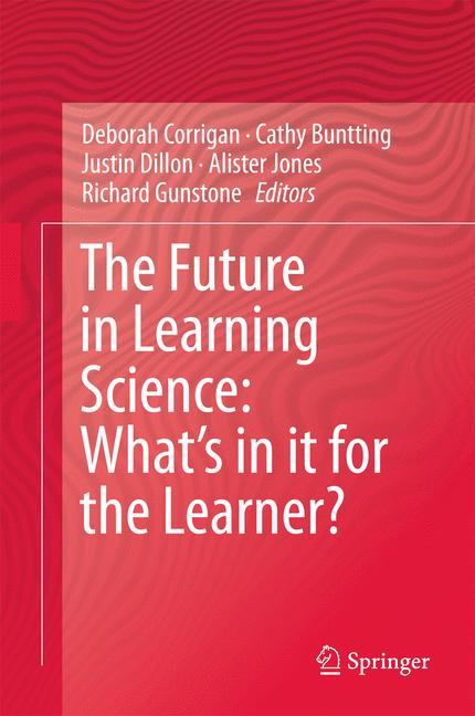 The Future in Learning Science: What¿s in it for the Learner?