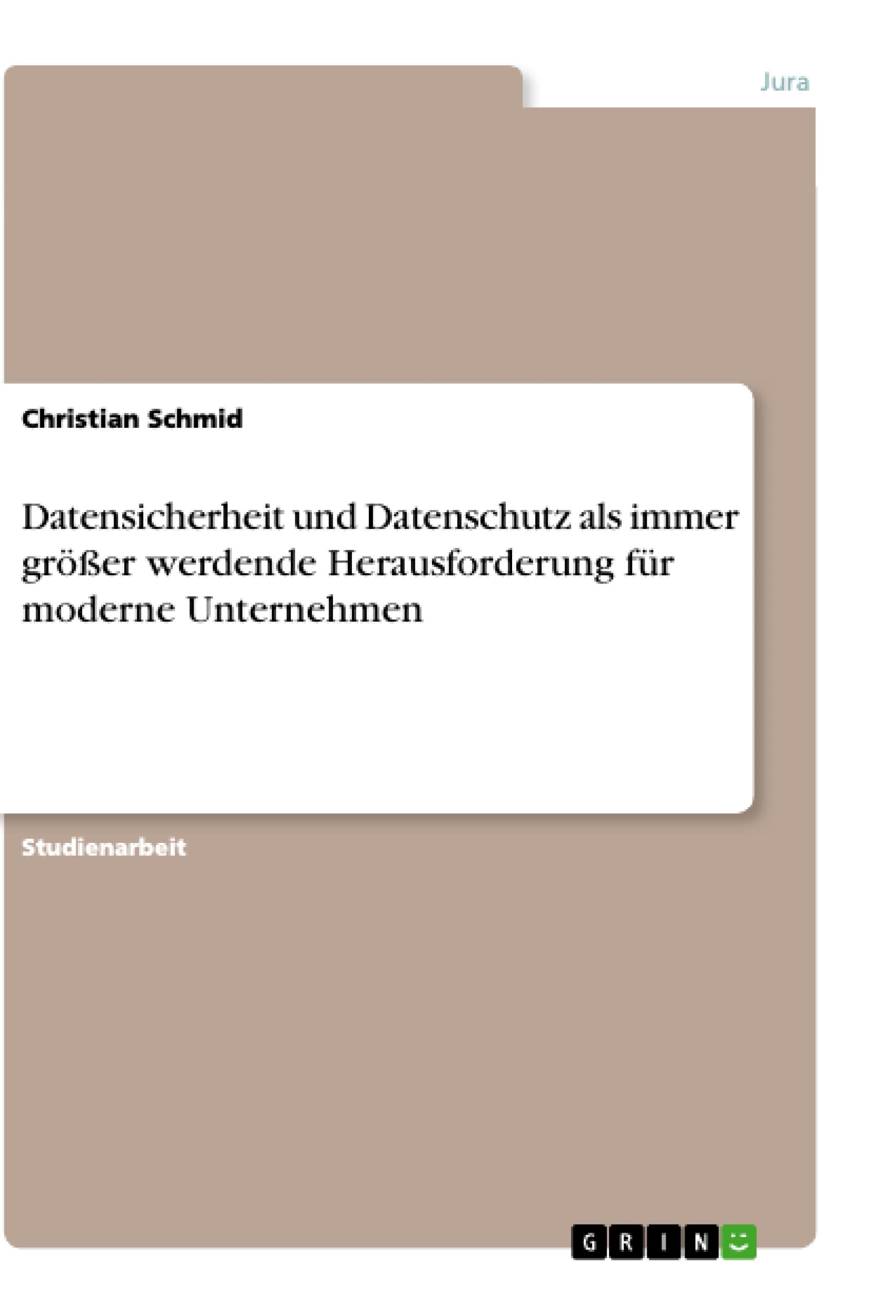 Datensicherheit und Datenschutz als immer größer werdende Herausforderung für moderne Unternehmen